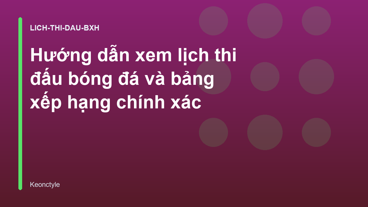 Hướng dẫn xem lịch thi đấu bóng đá và bảng xếp hạng chính xác